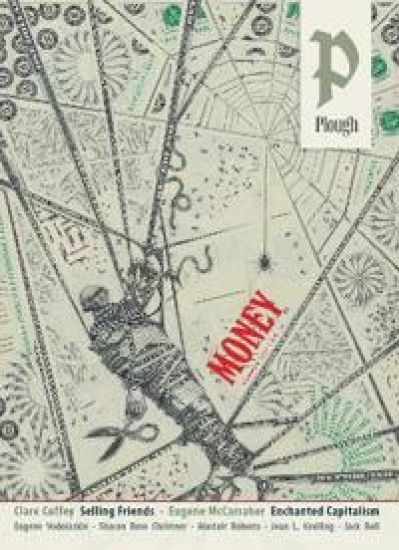 Plough Quarterly No. 36 – Money