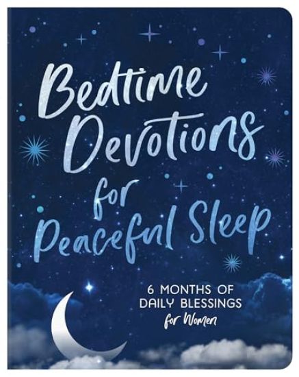 Bedtime Devotions for Peaceful Sleep: 6 Months of Daily Blessings for Women