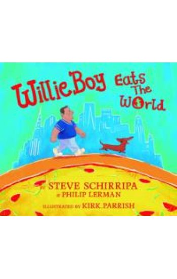 Willieboy Eats the World: A Children's Picture Book