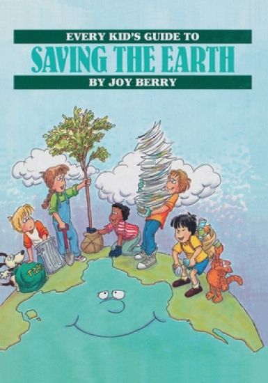 Every Kid's Guide To Saving the Earth