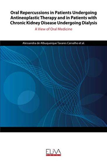 Oral Repercussions in Patients Undergoing Antineoplastic Therapy and in Patients with Chronic Kidney Disease Undergoing Dialysis: A view of oral medic