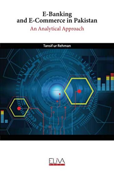 E-Banking and E-Commerce in Pakistan: An Analytical Approach