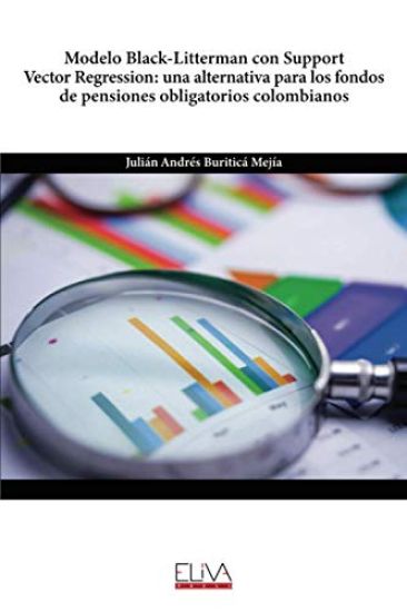 Modelo Black-Litterman con Support Vector Regression: una alternativa para los fondos de pensiones obligatorios colombianos