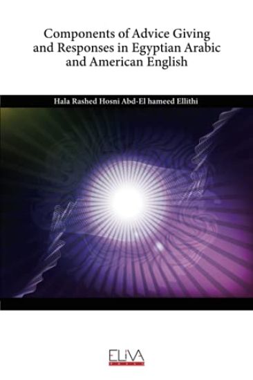 Components of Advice Giving and Responses in Egyptian Arabic and American English