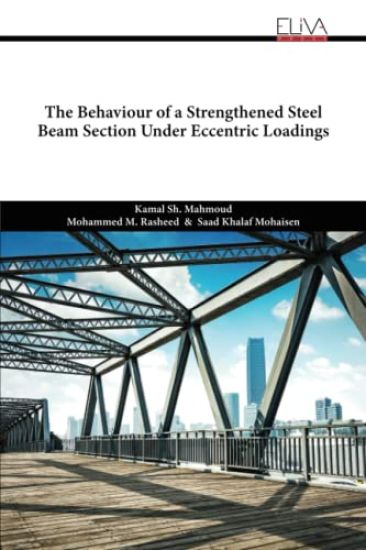 The Behaviour of a Strengthened Steel Beam Section Under Eccentric Loadings