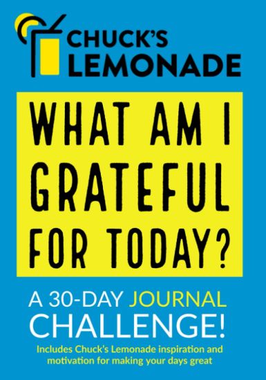 Chuck's Lemonade - What are you grateful for today? A 30-Day Journal Challenge.