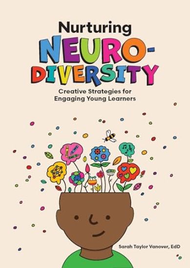 Nurturing Neurodiversity: Creative Strategies for Engaging Young Learners