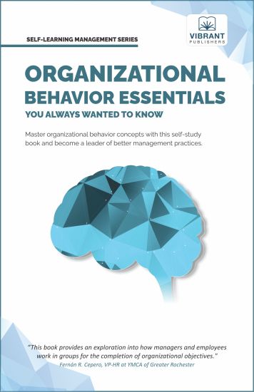 Organizational Behavior Essentials You Always Wanted To Know