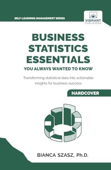 Business Statistics Essentials You Always Wanted to Know