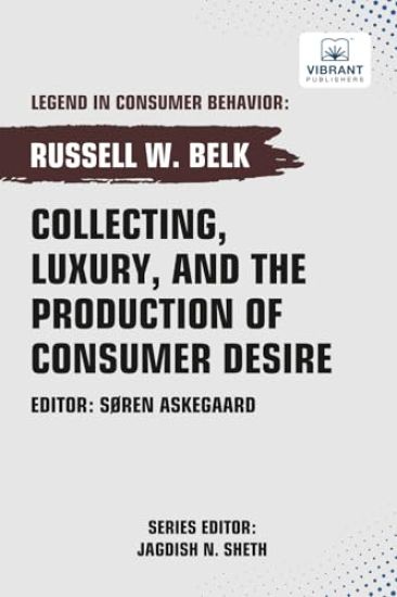 Collecting, Luxury, and the Production of Consumer Desire