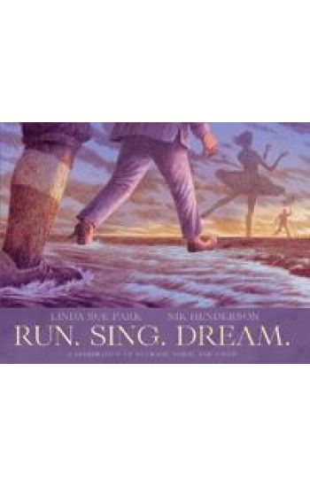 Run. Sing. Dream.