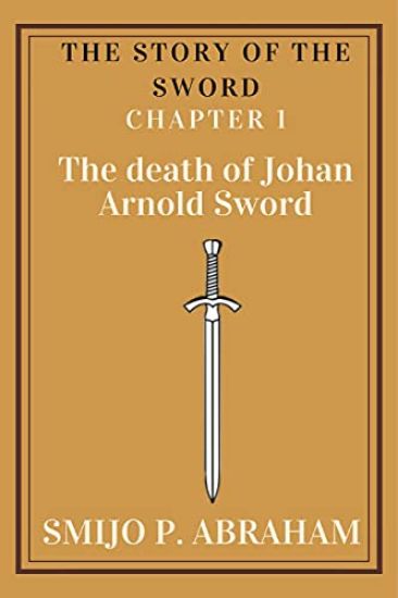 The story of the Sword Chapter 1 - The death of Johan Arnold Sword