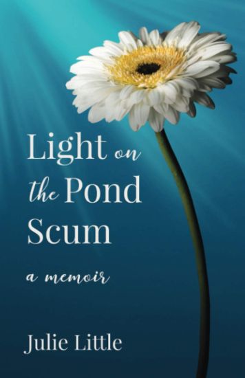 Light on the Pond Scum: A Memoir