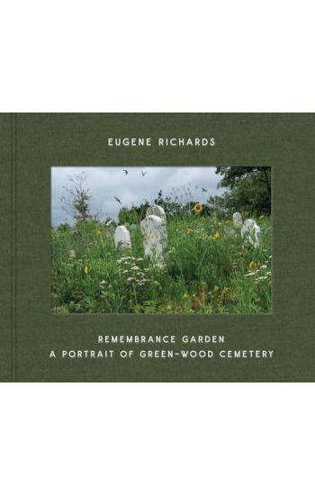 Eugene Richards: Remembrance Garden