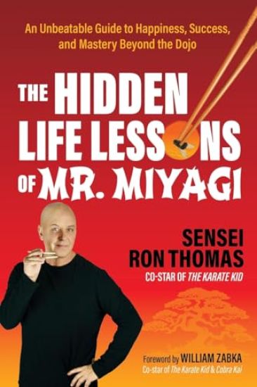 The Hidden Life Lessons of Mr. Miyagi