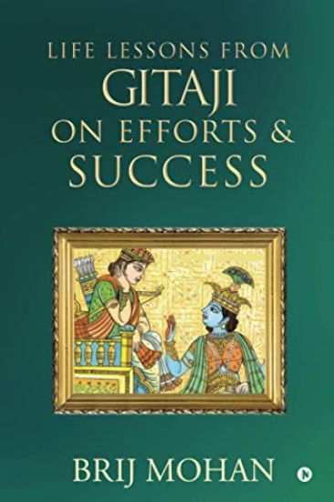 Life Lessons from Gitaji on Efforts & Success