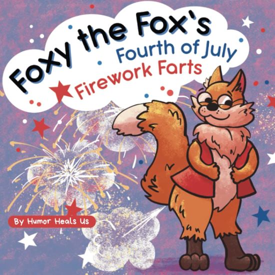 Foxy the Fox's Fourth of July Firework Farts