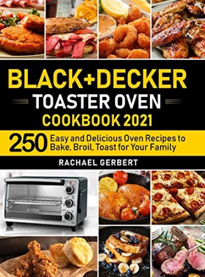 Black+Decker Toaster Oven Cookbook 2021
