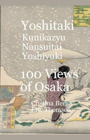 Yoshitaki Kunikazu Nansuitei Yoshiyuki 100 Views of Osaka
