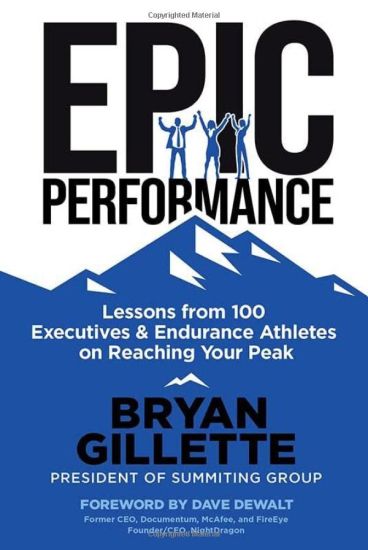 Epic Performance: Lessons from 100 Executives and Endurance Athletes on Reaching Your Peak