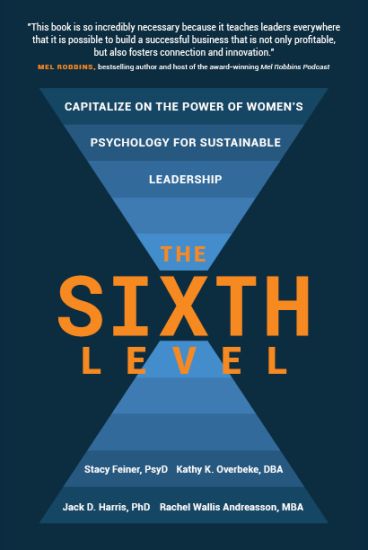 The Sixth Level: Capitalize on the Power of Women's Psychology for Sustainable Leadership