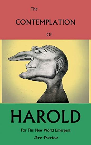 The Contemplation of Harold: For the New World Emergent