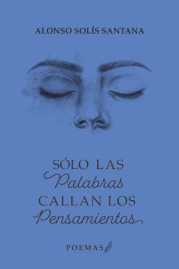 Sólo las palabras callan los pensamientos