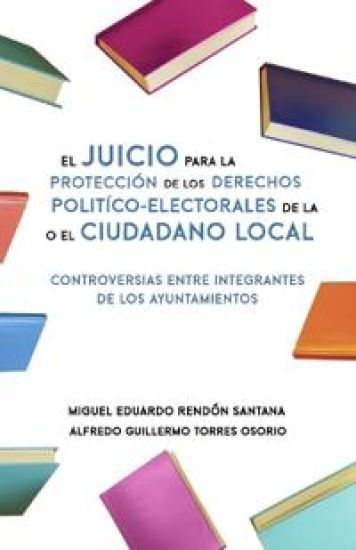 El Juicio para la Protección de los Derechos Político-Electorales de la o el Ciudadano Local