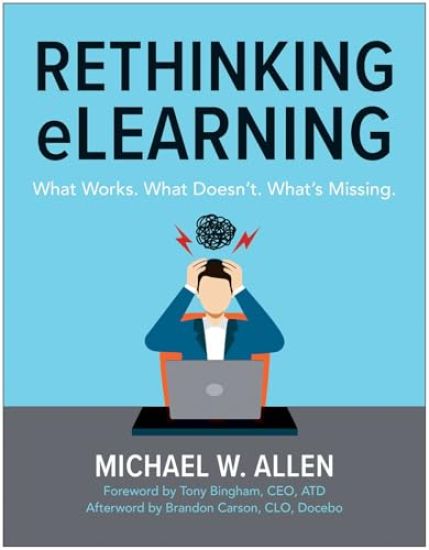 Rethinking Elearning: What Works. What Doesn't. What's Missing.