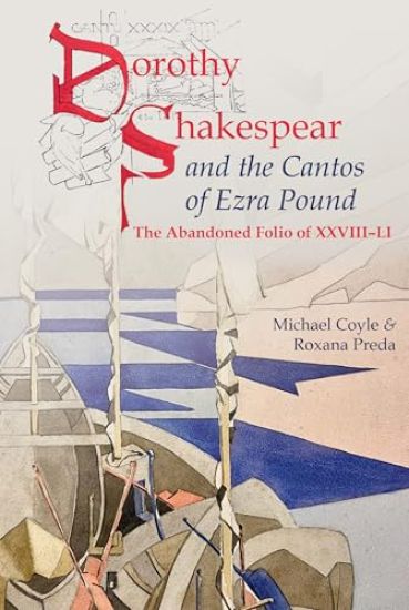 Dorothy Shakespear and The Cantos of Ezra Pound: The Abandoned Folio of XXVIII-LI