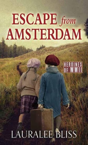 Escape from Amsterdam: Heroines of WWII