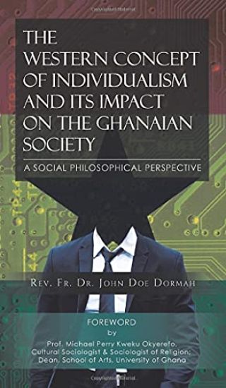 The Western Concept of Individualism and Its Impact on the Ghanaian Society A Social Philosophical Perspective