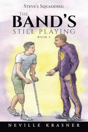 Steve's Squaddies: The Band's Still Playing ( Book 2 )