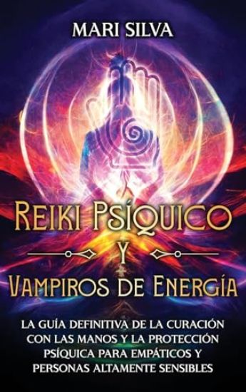 Reiki Psíquico y Vampiros de Energía