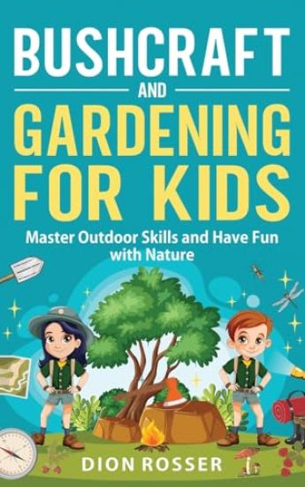 Bushcraft and Gardening for Kids