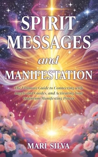 Spirit Messages and Manifestation
