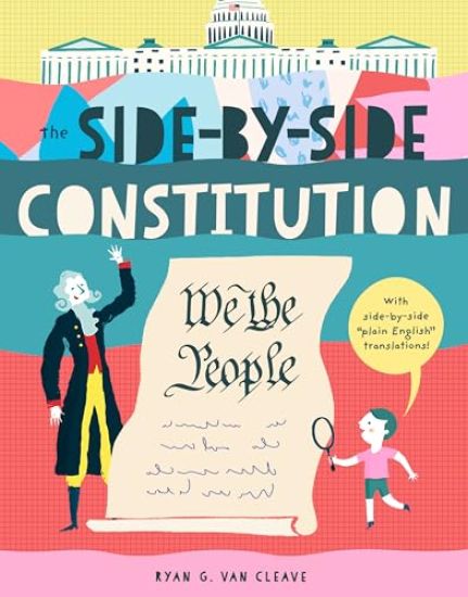 The Side-By-Side Constitution: With Side-By-Side Plain English Translations, Plus Definitions and More!
