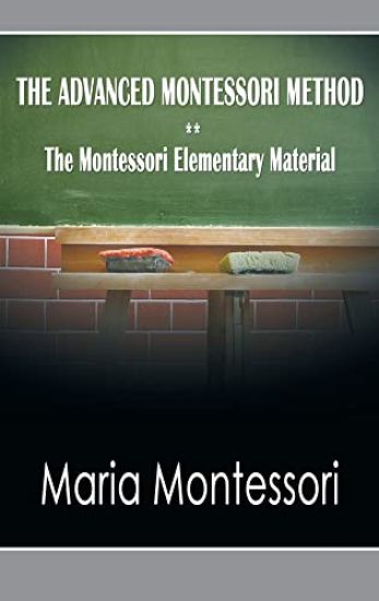 The Advanced Montessori Method - The Montessori Elementary Material