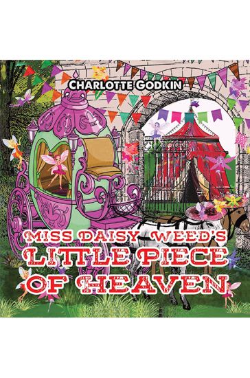 Miss Daisy Weed's Little Piece of Heaven