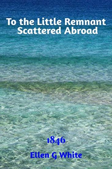 To the Little Remnant Scattered Abroad (1846)