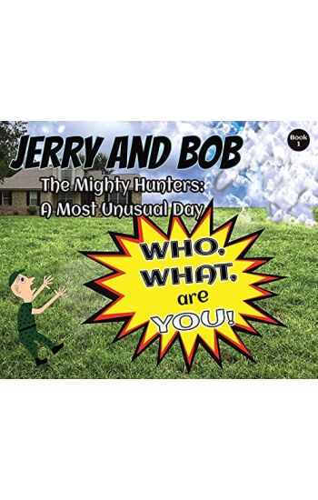 Jerry and Bob, The Mighty Hunters