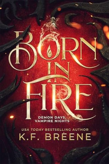 Born in Fire (Demon Days, Vampire Nights, Book 1)