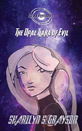 Dawn Hyperdrive and the Opal Tiara of Evil