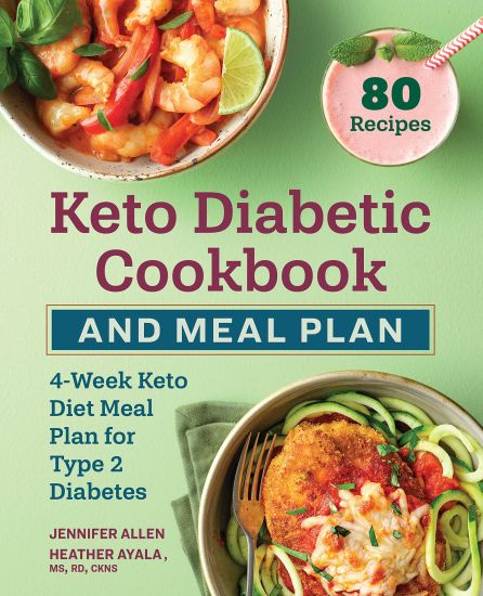 Keto Diabetic Cookbook and Meal Plan: 4-Week Keto Diet Meal Plan for Type 2 Diabetes