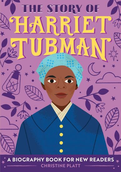 The Story of Harriet Tubman: An Inspiring Biography for Young Readers