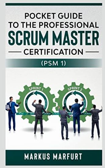 Pocket Guide to the Professional Scrum Master Certification  (Psm 1)