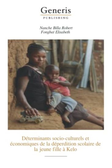 Déterminants socio-culturels et économiques de la déperdition scolaire de la jeune fille à Kelo
