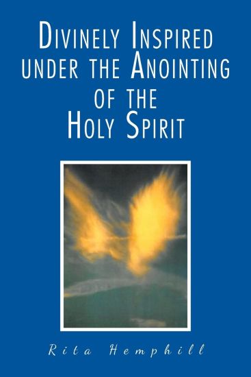 Divinely Inspired under the Anointing of the Holy Spirit