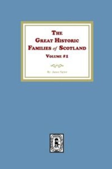 The Great Historic Families of Scotland, Volume #1