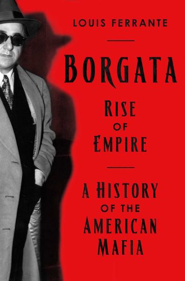 Borgata: Rise of Empire: A History of the American Mafia